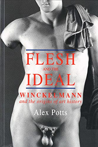 Beispielbild fr Flesh and the Ideal: Winckelmann and the Origins of Art History zum Verkauf von Canal Bookyard