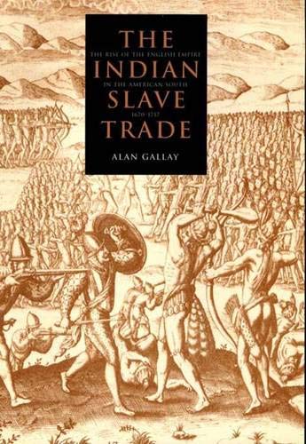 Beispielbild fr The Indian Slave Trade : The Rise of the English Empire in the American South, 1670-1717 zum Verkauf von Better World Books