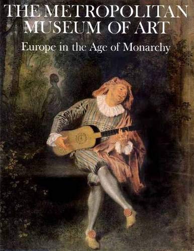 Stock image for Europe in the Age of Monarchy (Metropolitan Museum of Art Series) for sale by Mothermacs