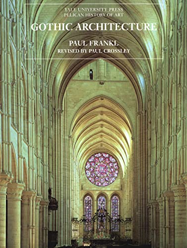 Gothic Architecture (The Yale University Press Pelican History of Art) - Frankl, Paul