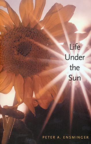 Stock image for Life Under the Sun for sale by Powell's Bookstores Chicago, ABAA