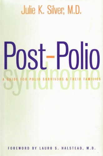 Imagen de archivo de Post-Polio Syndrome : A Guide for Polio Survivors and Their Families a la venta por Better World Books