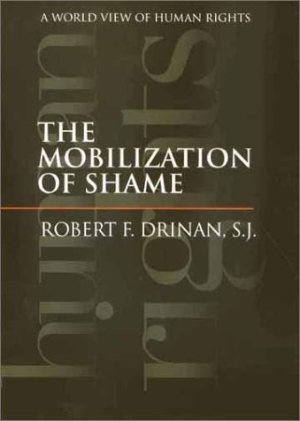 Stock image for The Mobilization of Shame : A World View of Human Rights for sale by Better World Books