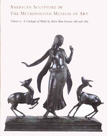 9780300088472: American Sculpture in the Metropolitan Museum of Art V 2 – A Catalogue of Works by Artists Born Between 1865 – 1885