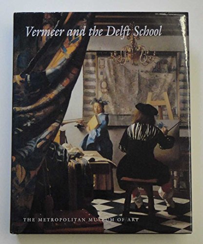 Vermeer and the Delft School (Metropolitan Museum of Art Series) (9780300088489) by Liedtke, Walter; Plomp, Michiel C.; RÃ¼ger, Axel