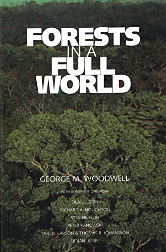 Forests in a Full World (9780300088823) by Woodwell, George M.
