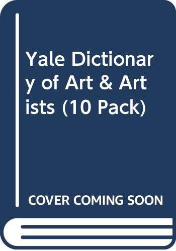 9780300088892: Yale Dictionary of Art & Artists (10 Pack)
