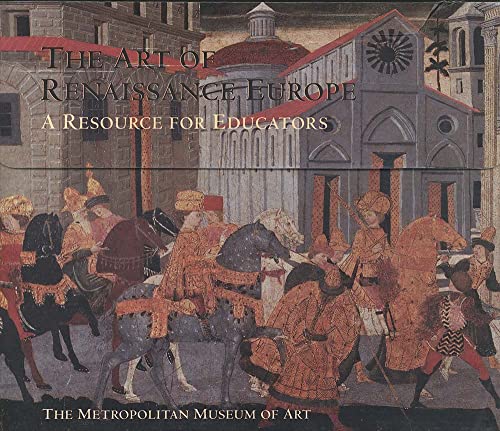 9780300088953: The Art of Renaissance Europe: A Resource for Educators (Metropolitan Museum of Art Series)