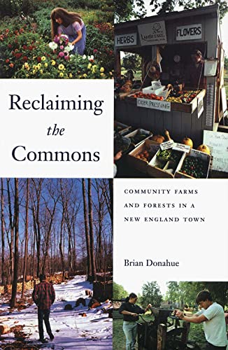 Beispielbild fr Reclaiming the Commons: Community Farms and Forests in a New England Town zum Verkauf von Chiron Media
