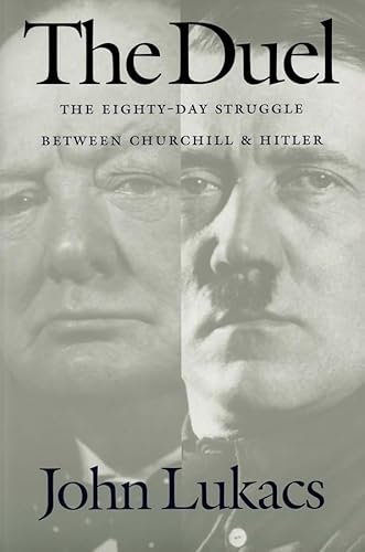 Beispielbild fr The Duel: The Eighty-Day Struggle Between Churchill and Hitler zum Verkauf von Wonder Book