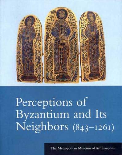 Beispielbild fr Perceptions of Byzantium and Its Neighbors: 843-1261 zum Verkauf von Ammareal
