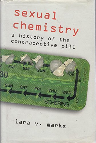 Beispielbild fr Sexual Chemistry : A History of the Contraceptive Pill zum Verkauf von Better World Books