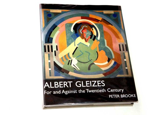9780300089646: Albert Gleizes: For and Against the Twentieth Century