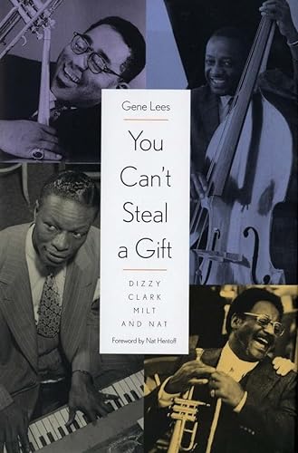 You Can't Steal a Gift: Dizzy, Clark, Milt, and Nat (9780300089653) by Lees, Mr. Gene; Lees, Gene