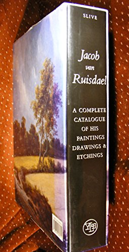 Jacob van Ruisdael: A Complete Catalogue of His Paintings, Drawings, and Etchings (9780300089721) by Seymour Slive