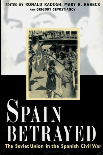 Stock image for Spain Betrayed : The Soviet Union in the Spanish Civil War for sale by Better World Books