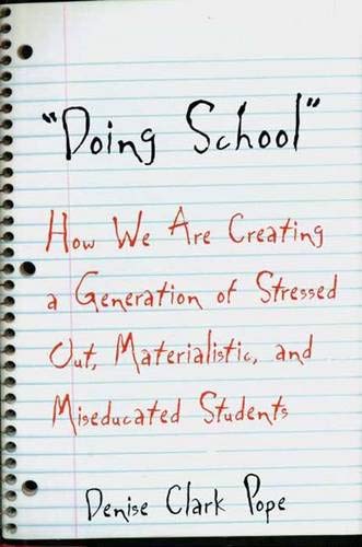 9780300090130: Doing School – How We are Creating a Generation of Stressed Out Materialistic & Miseducated Students: How We are Creating a Generation of Stressed Out, Materialistic and Miseducated Students