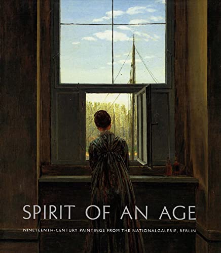 Stock image for Spirit of an Age : Nineteenth-Century Paintings from the Nationalgalerie, Berlin for sale by Better World Books