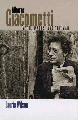 Beispielbild fr Alberto Giacometti : Myth, Magic, and the Man zum Verkauf von Better World Books