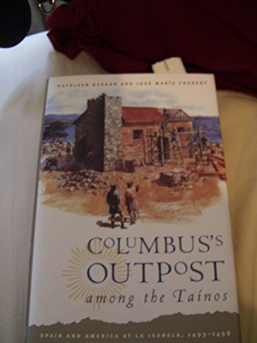 Imagen de archivo de Columbus?s Outpost Among the Tainos  " Spain and America at La Isabela 1493 "1498 a la venta por WorldofBooks