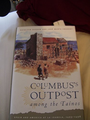 Stock image for Columbus's Outpost Among the Tanos Spain and America at La Isabela, 1493-1498 for sale by Mahler Books