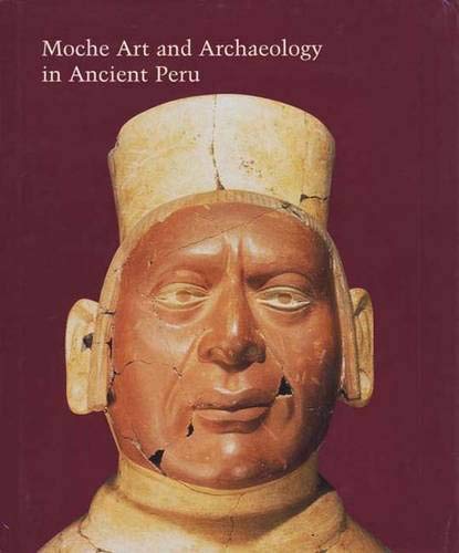 Beispielbild fr Moche Art and Archaeology in Ancient Peru zum Verkauf von Irish Booksellers