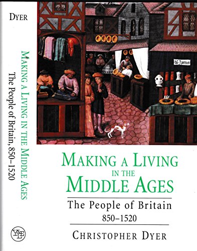 Making A Living In The Middle Ages. The People of Britain 850 - 1520