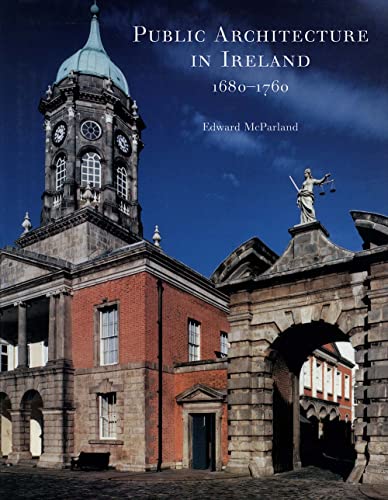 9780300090642: Public Architecture in Ireland, 1680–1760