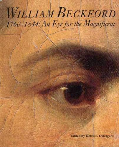 Beispielbild fr William Beckford, 1760-1844: An Eye for the Magnificent zum Verkauf von Westsider Rare & Used Books Inc.