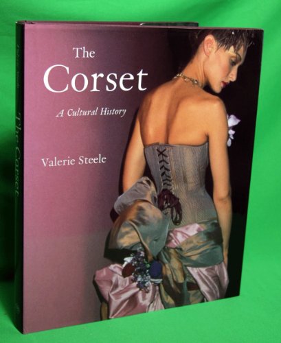 Imagen de archivo de The Corset: A Cultural History a la venta por ZBK Books