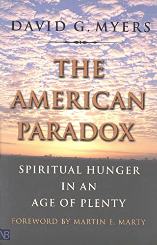 Imagen de archivo de The American Paradox: Spiritual Hunger in an Age of Plenty a la venta por Your Online Bookstore