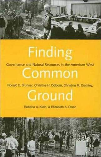 Imagen de archivo de Finding Common Ground: Governance and Natural Resources in the American West a la venta por Midtown Scholar Bookstore