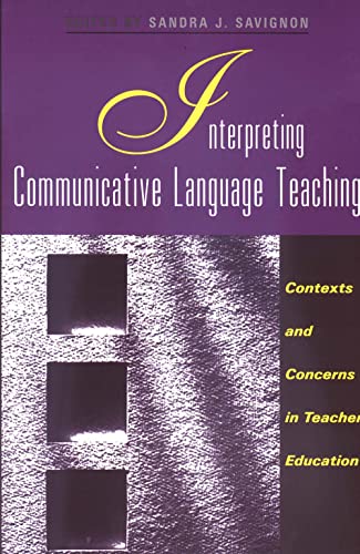 Imagen de archivo de Interpreting Communicative Language Teaching: Contexts and Concerns in Teacher Education a la venta por THE SAINT BOOKSTORE