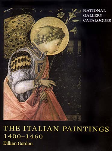 Italian Paintings, 1400-1460 (National Gallery Catalogues) (9780300091571) by Dillian Gordon