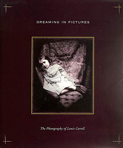 9780300091694: Dreaming in Pictures: The Photography of Lewis Carroll