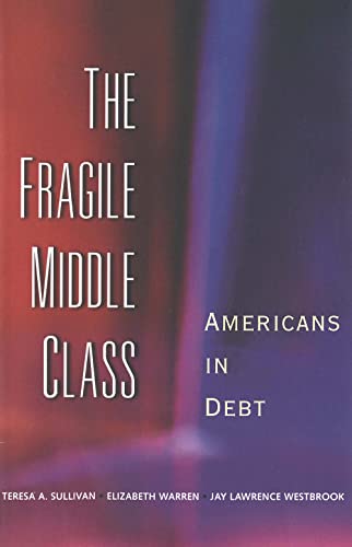 9780300091717: The Fragile Middle Class: Americans in Debt