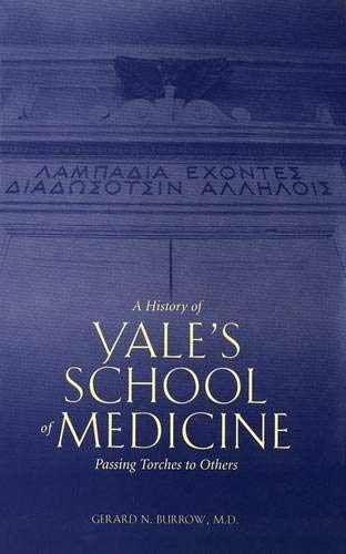 Beispielbild fr A History of Yale's School of Medicine: Passing Torches to Others zum Verkauf von HPB-Diamond