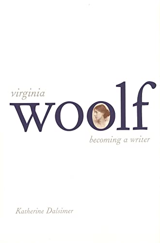 Stock image for Virginia Woolf: Becoming a Writer for sale by Jenson Books Inc