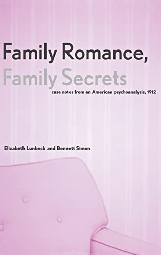 Imagen de archivo de Family Romance, Family Secrets: Case Notes from an American Psychoanalysis, 1912 a la venta por BOOKWEST