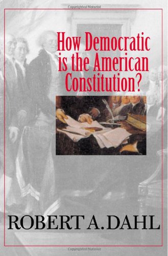 9780300092189: How Democratic Is the American Constitutution?