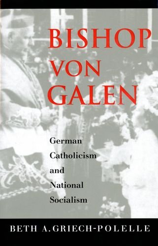 9780300092233: Bishop Von Galen: German Catholicism and National Socialism