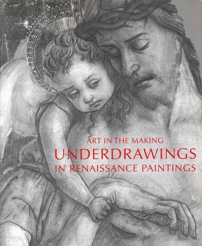 9780300092257: Art in the Making: Underdrawings in Renaissance Paintings