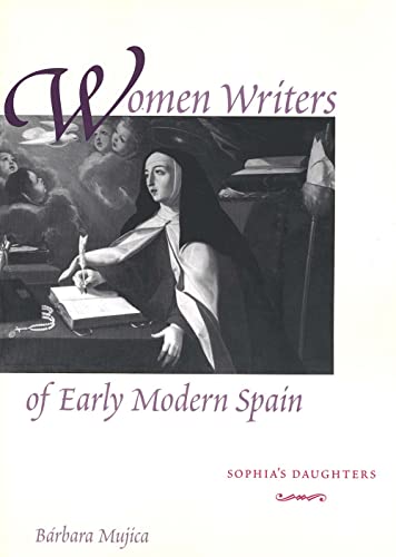 Stock image for Women Writers of Early Modern Spain: Sophia's Daughters for sale by Wonder Book