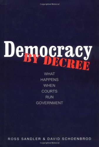 Imagen de archivo de Democracy by Decree : What Happens When Courts Run Government a la venta por Better World Books