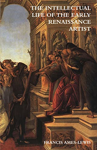 The Intellectual Life of the Early Renaissance Artist (9780300092950) by Ames-Lewis, Francis