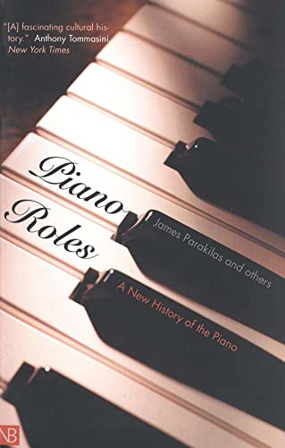 Piano Roles: A New History of the Piano