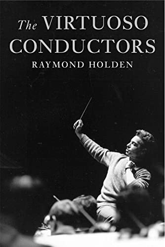Stock image for The Virtuoso Conductors: The Central European Tradition from Wagner to Karajan for sale by ThriftBooks-Dallas