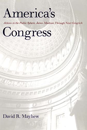 Imagen de archivo de America`s Congress: Actions in the Public Sphere, James Madison Through Newt Gingrich a la venta por SecondSale