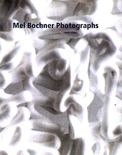 Stock image for Mel Bochner Photographs: 1966-1969 for sale by Lorrin Wong, Bookseller