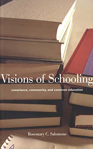 Visions of Schooling : Conscience, Community, and Common Education